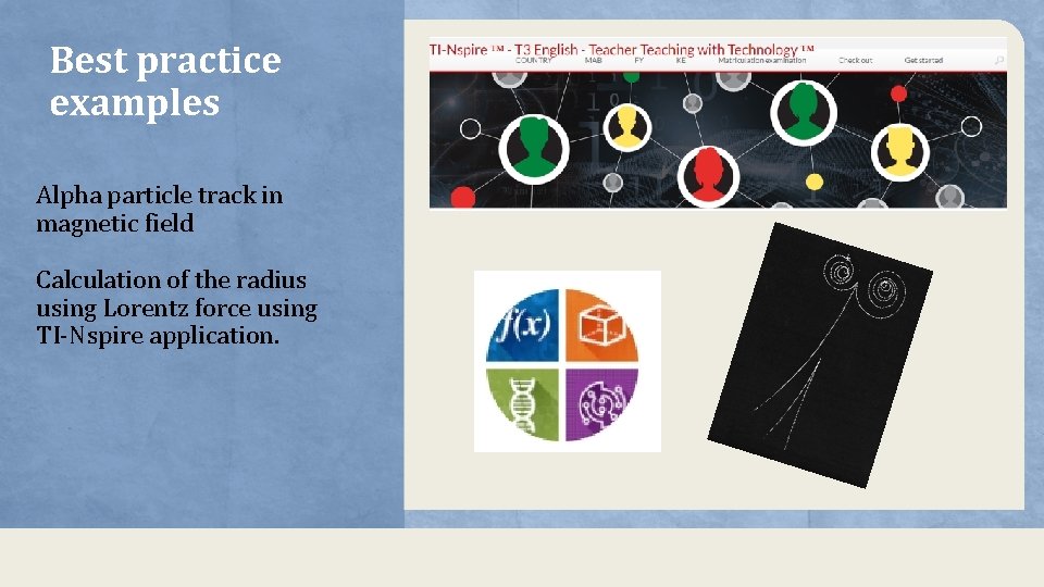 Best practice examples Alpha particle track in magnetic field Calculation of the radius using