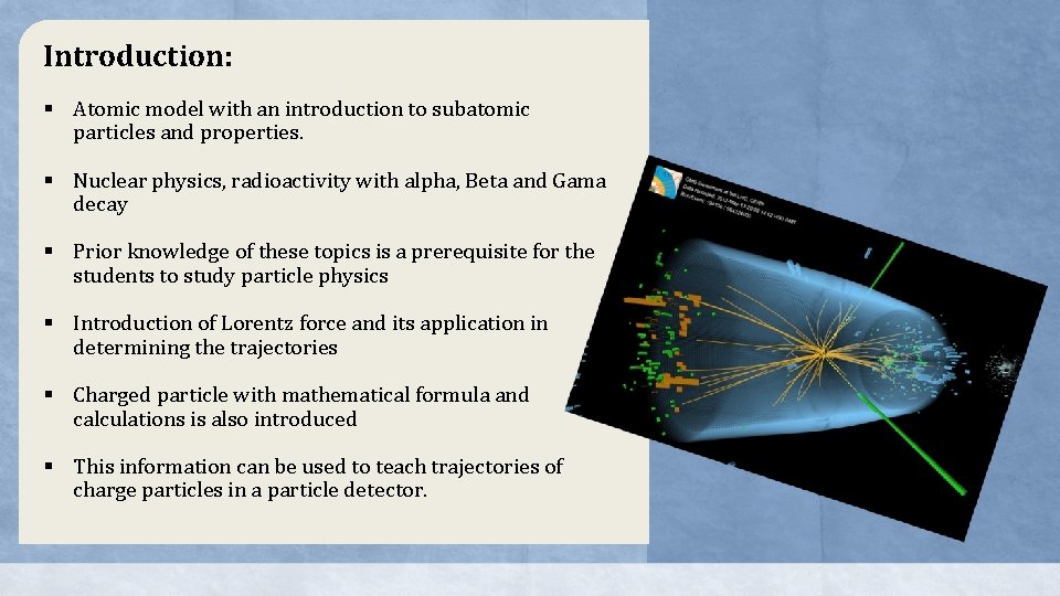 Introduction: § Atomic model with an introduction to subatomic particles and properties. § Nuclear