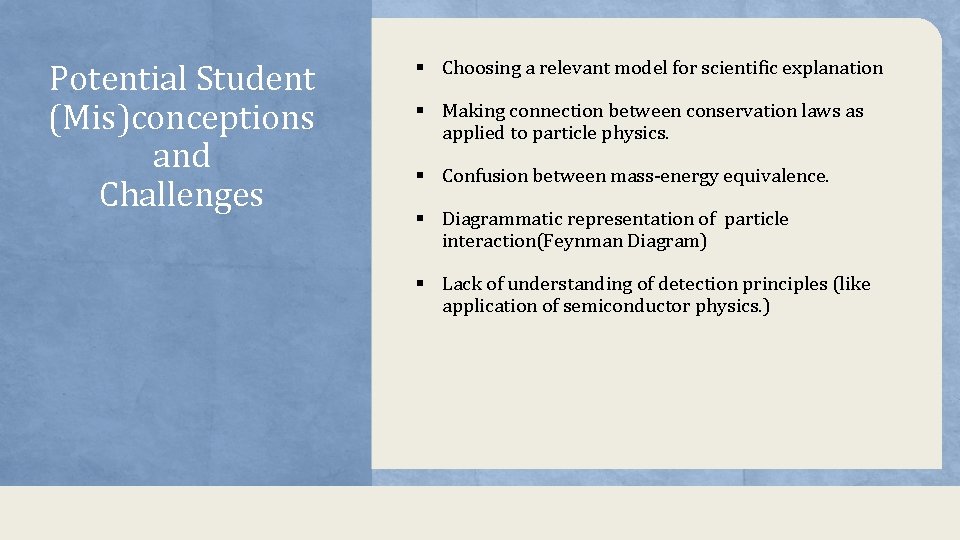 Potential Student (Mis)conceptions and Challenges § Choosing a relevant model for scientific explanation §