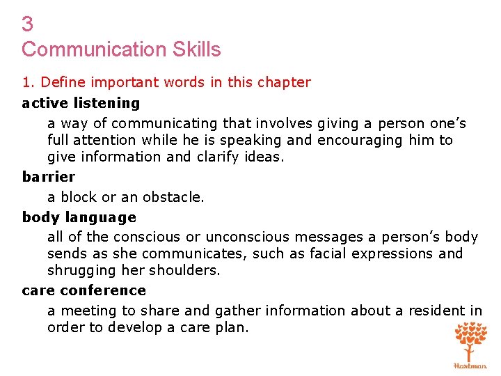 3 Communication Skills 1. Define important words in this chapter active listening a way