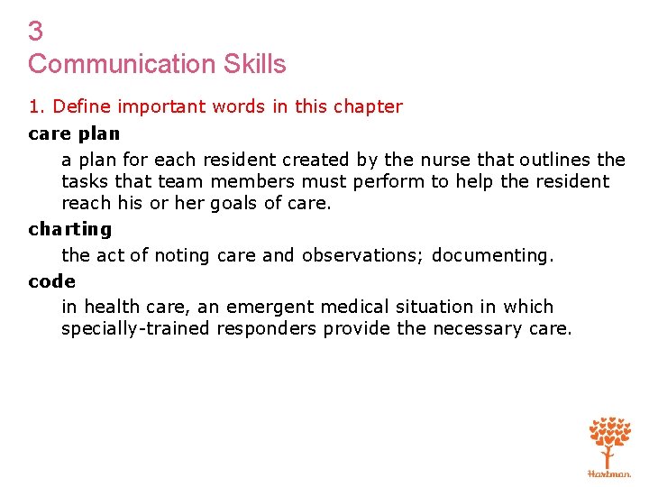 3 Communication Skills 1. Define important words in this chapter care plan a plan