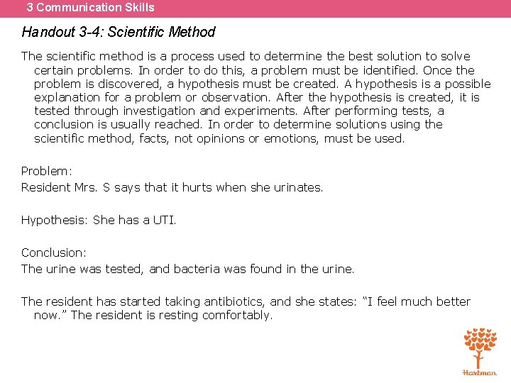 3 Communication Skills Handout 3 -4: Scientific Method The scientific method is a process