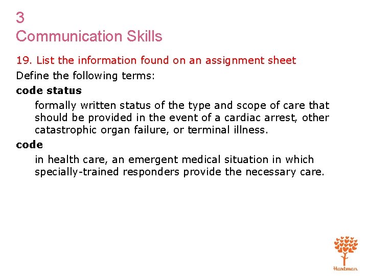 3 Communication Skills 19. List the information found on an assignment sheet Define the