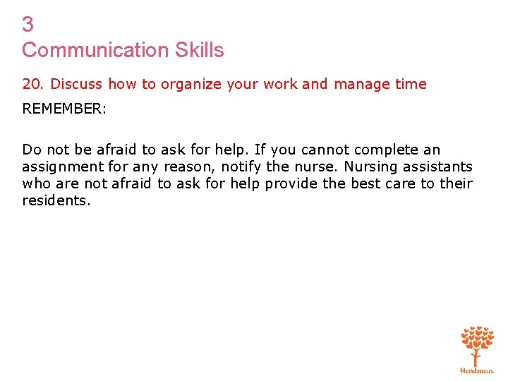 3 Communication Skills 20. Discuss how to organize your work and manage time REMEMBER: