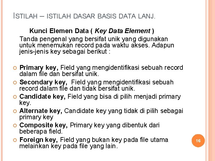 ISTILAH – ISTILAH DASAR BASIS DATA LANJ. Kunci Elemen Data ( Key Data Element