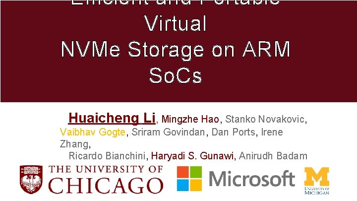 Efficient and Portable Virtual NVMe Storage on ARM So. Cs Huaicheng Li, Mingzhe Hao,