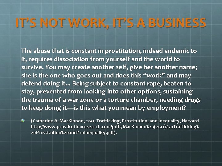 IT’S NOT WORK, IT’S A BUSINESS The abuse that is constant in prostitution, indeed