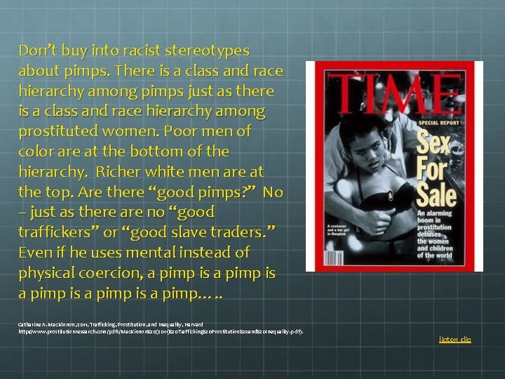 Don’t buy into racist stereotypes about pimps. There is a class and race hierarchy