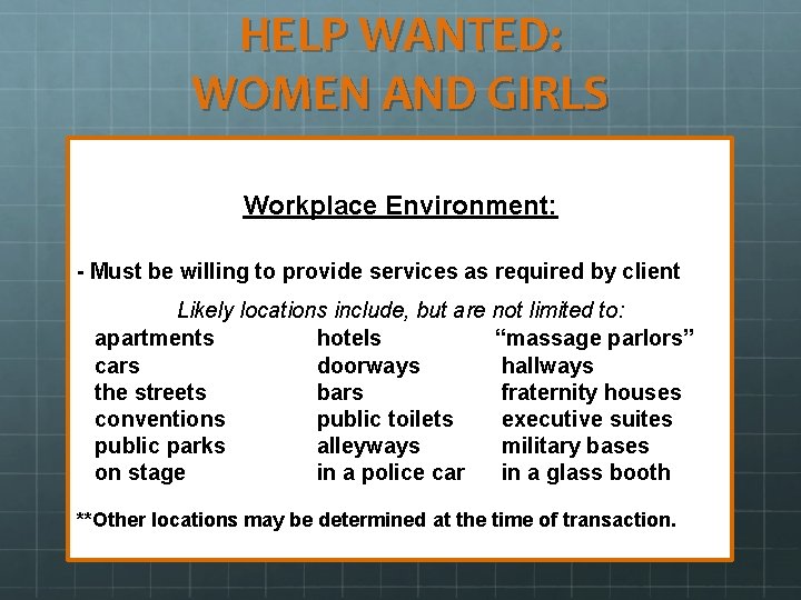 HELP WANTED: WOMEN AND GIRLS Workplace Environment: - Must be willing to provide services