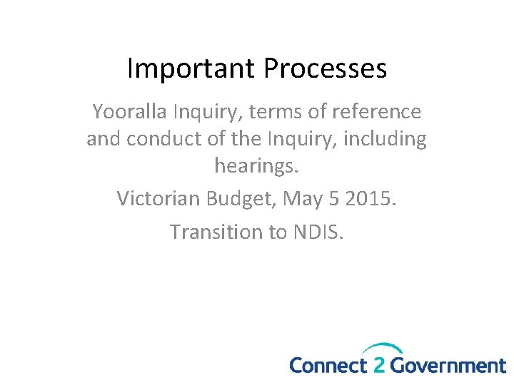 Important Processes Yooralla Inquiry, terms of reference and conduct of the Inquiry, including hearings.