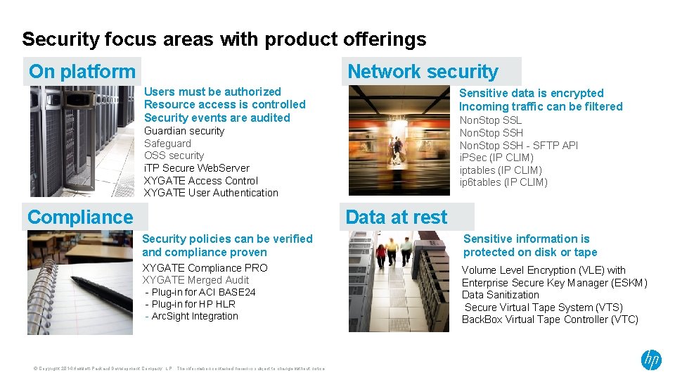 Security focus areas with product offerings Network security On platform Users must be authorized