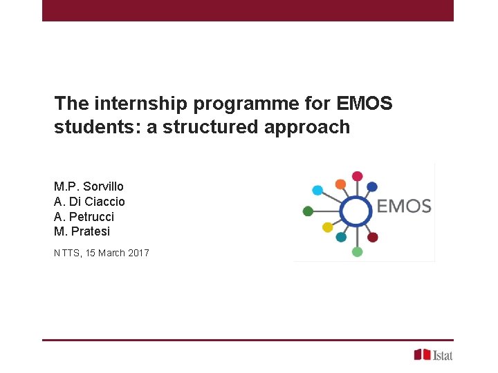 The internship programme for EMOS students: a structured approach M. P. Sorvillo A. Di