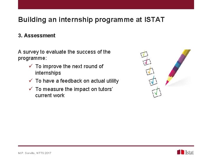 Building an internship programme at ISTAT 3. Assessment A survey to evaluate the success