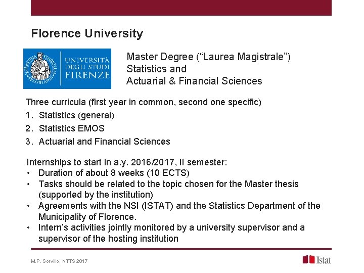 Florence University Master Degree (“Laurea Magistrale”) Statistics and Actuarial & Financial Sciences Three curricula