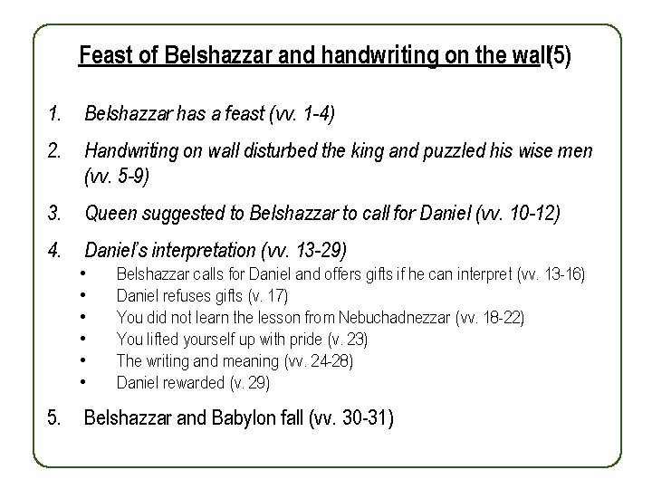 Feast of Belshazzar and handwriting on the wall(5) 1. Belshazzar has a feast (vv.