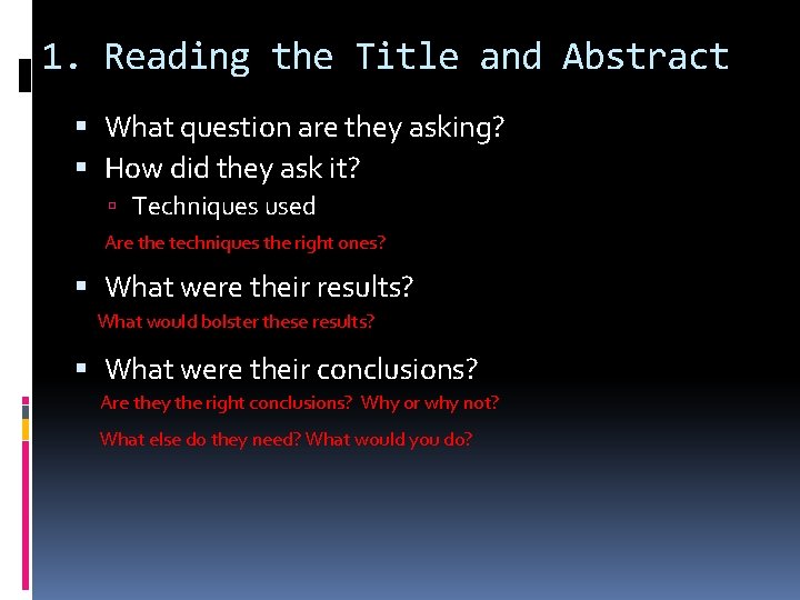 1. Reading the Title and Abstract What question are they asking? How did they