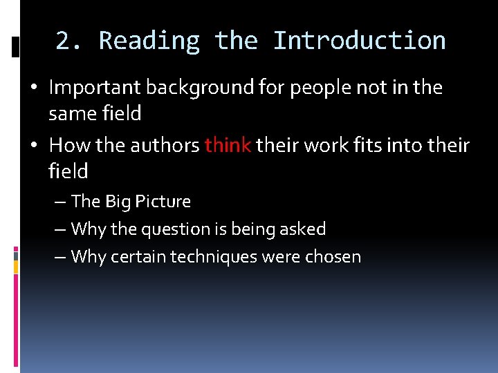 2. Reading the Introduction • Important background for people not in the same field