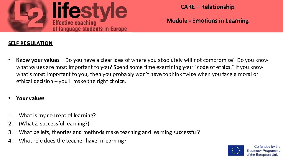 CARE – Relationship Module - Emotions in Learning SELF REGULATION • Know your values