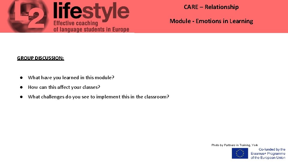 CARE – Relationship Module - Emotions in Learning GROUP DISCUSSION: ● What have you