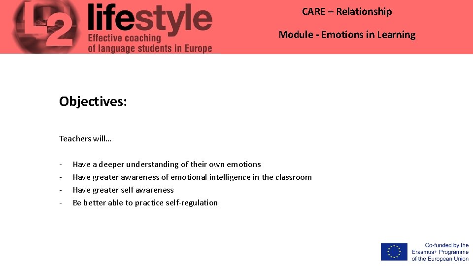 CARE – Relationship Module - Emotions in Learning Objectives: Teachers will… - Have a