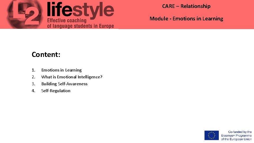 CARE – Relationship Module - Emotions in Learning Content: 1. 2. 3. 4. Emotions