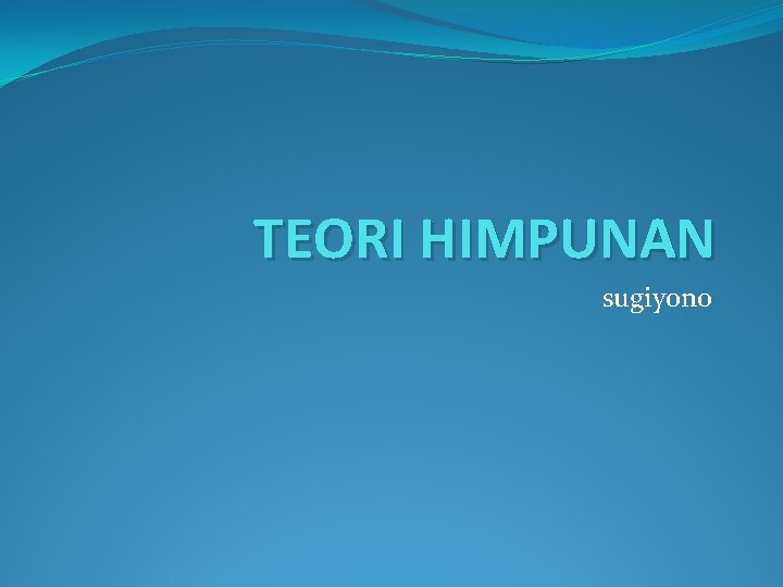 TEORI HIMPUNAN sugiyono 