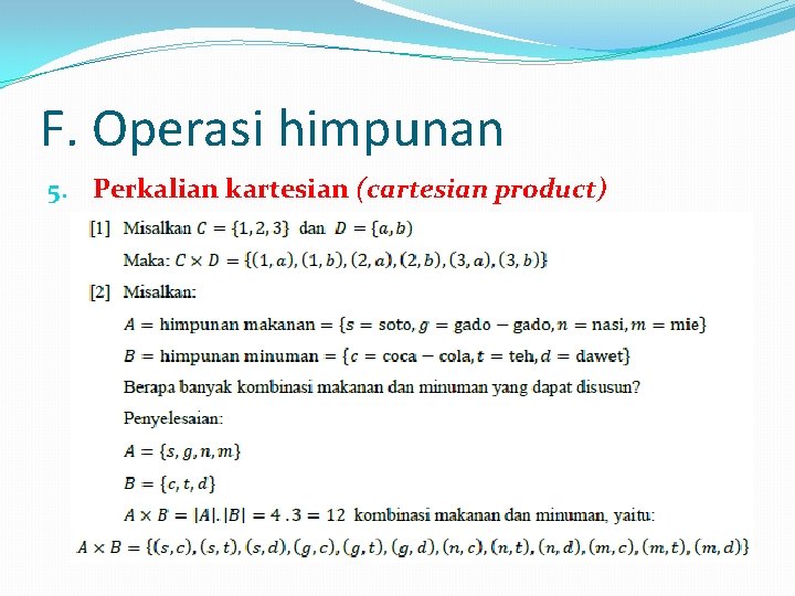 F. Operasi himpunan 5. Perkalian kartesian (cartesian product) 