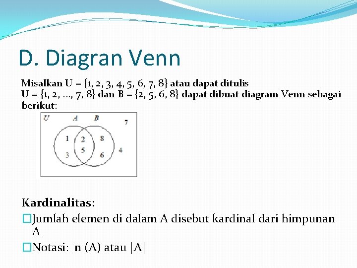 D. Diagran Venn Misalkan U = {1, 2, 3, 4, 5, 6, 7, 8}