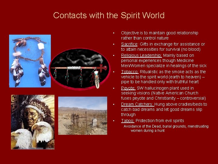 Contacts with the Spirit World • • Objective is to maintain good relationship rather