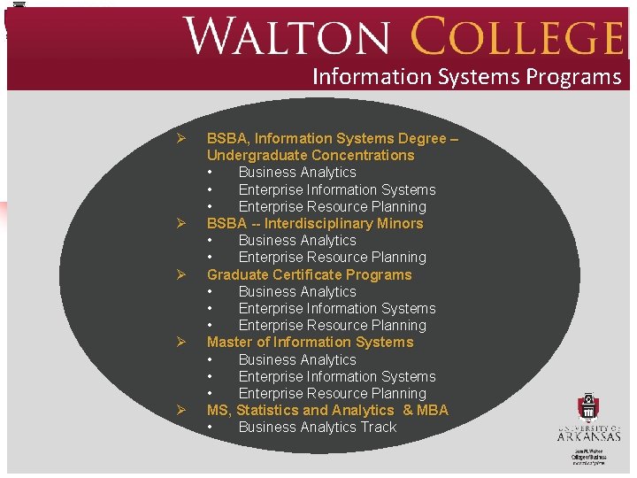 Information Systems Programs Ø Ø Ø BSBA, Information Systems Degree – Undergraduate Concentrations •