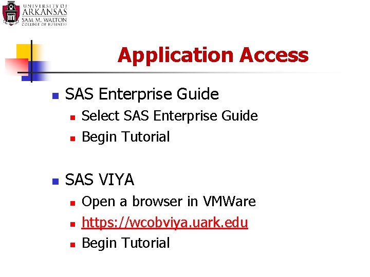 Application Access n SAS Enterprise Guide n n n Select SAS Enterprise Guide Begin