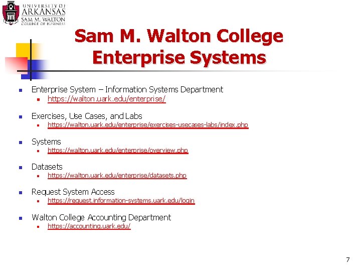 Sam M. Walton College Enterprise Systems n Enterprise System – Information Systems Department n