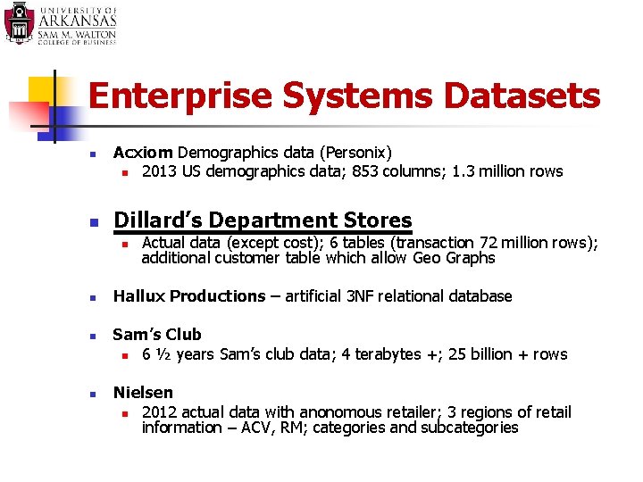 Enterprise Systems Datasets n n Acxiom Demographics data (Personix) n 2013 US demographics data;