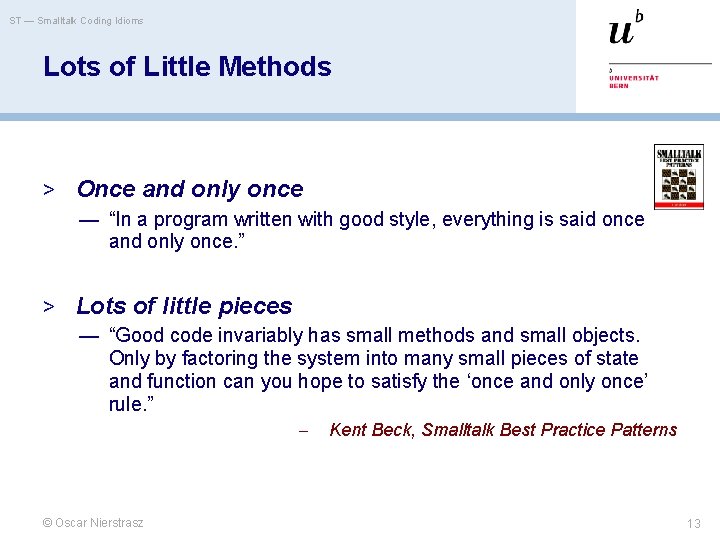 ST — Smalltalk Coding Idioms Lots of Little Methods > Once and only once