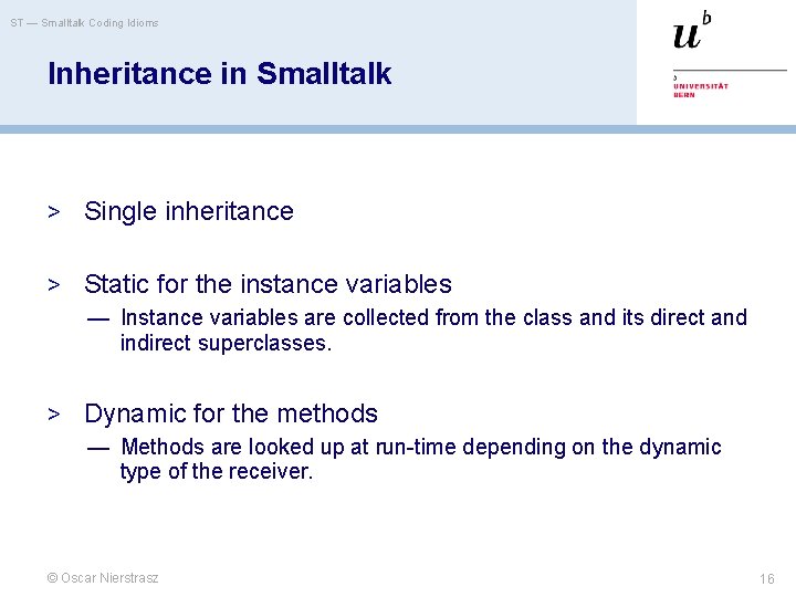 ST — Smalltalk Coding Idioms Inheritance in Smalltalk > Single inheritance > Static for