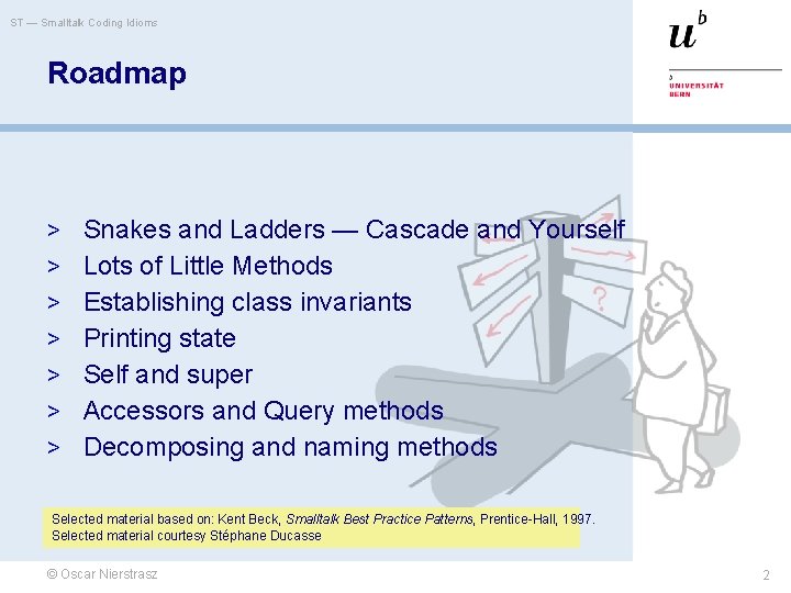 ST — Smalltalk Coding Idioms Roadmap > Snakes and Ladders — Cascade and Yourself