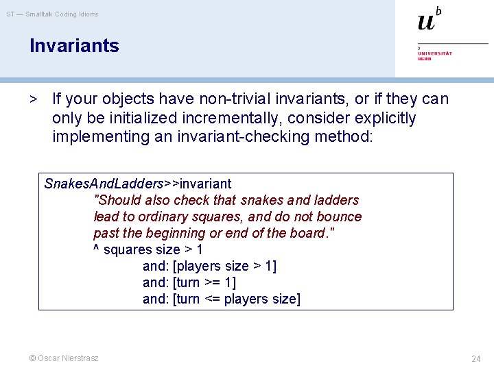 ST — Smalltalk Coding Idioms Invariants > If your objects have non-trivial invariants, or