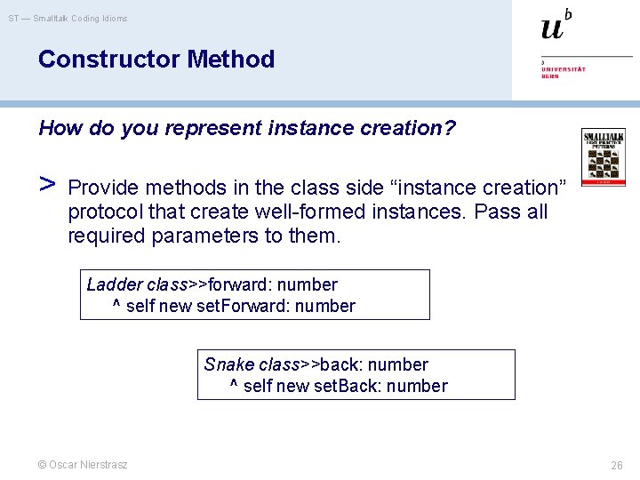 ST — Smalltalk Coding Idioms Constructor Method How do you represent instance creation? >