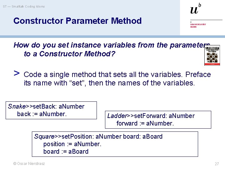 ST — Smalltalk Coding Idioms Constructor Parameter Method How do you set instance variables