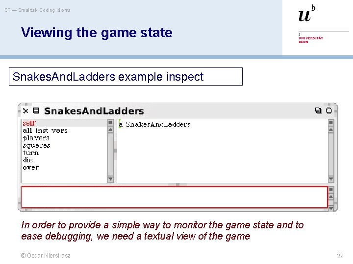 ST — Smalltalk Coding Idioms Viewing the game state Snakes. And. Ladders example inspect