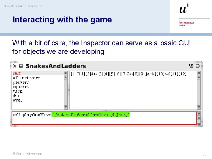 ST — Smalltalk Coding Idioms Interacting with the game With a bit of care,