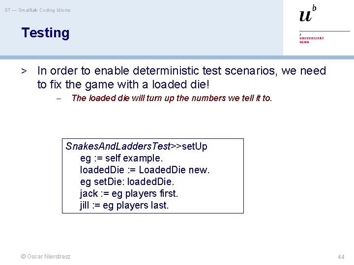 ST — Smalltalk Coding Idioms Testing > In order to enable deterministic test scenarios,