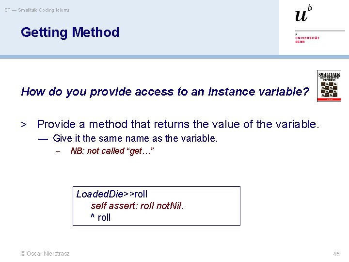 ST — Smalltalk Coding Idioms Getting Method How do you provide access to an
