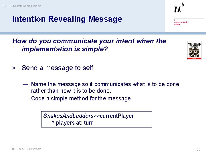 ST — Smalltalk Coding Idioms Intention Revealing Message How do you communicate your intent