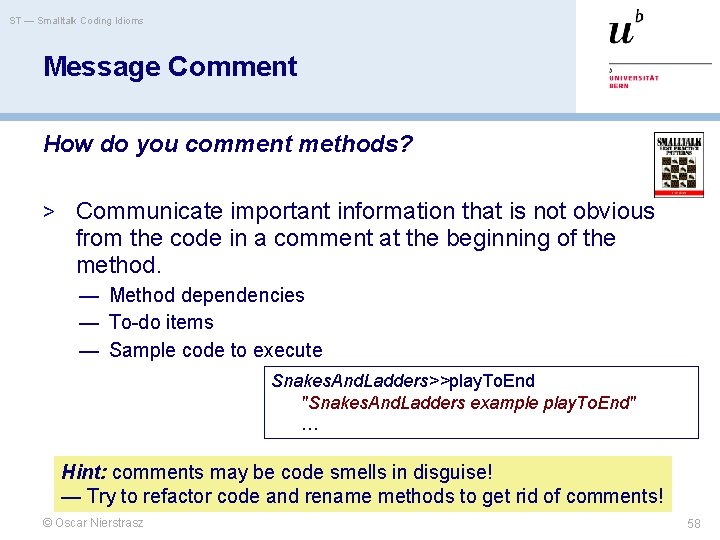 ST — Smalltalk Coding Idioms Message Comment How do you comment methods? > Communicate