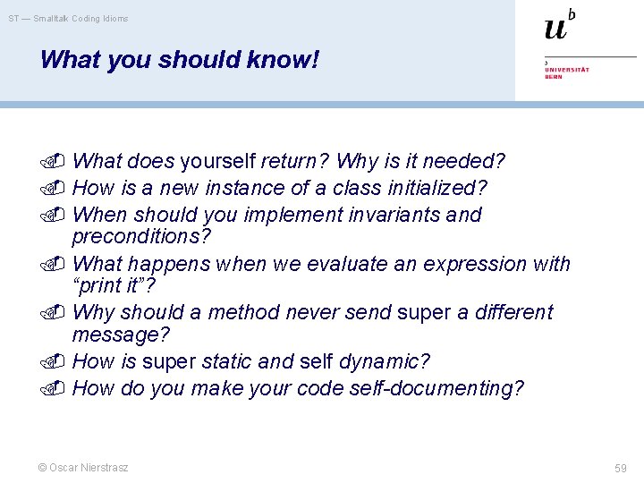 ST — Smalltalk Coding Idioms What you should know! What does yourself return? Why