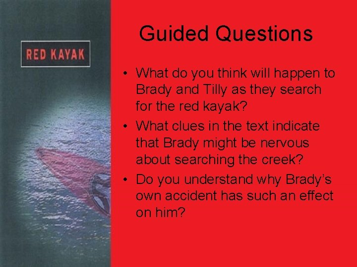 Guided Questions • What do you think will happen to Brady and Tilly as
