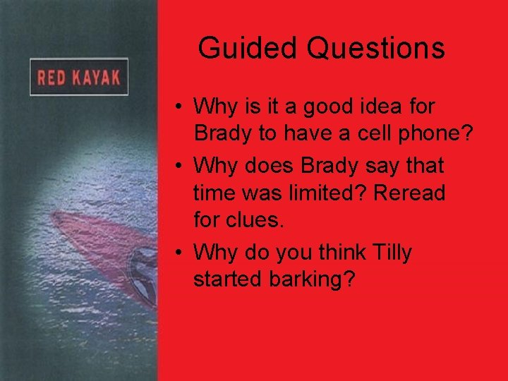 Guided Questions • Why is it a good idea for Brady to have a