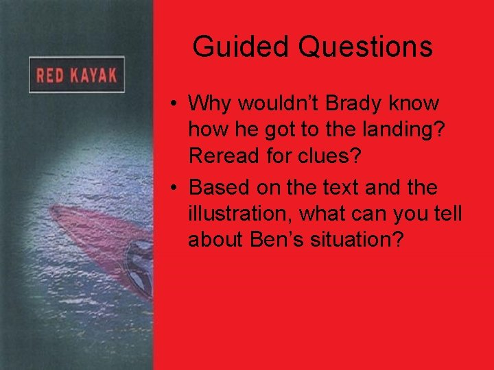 Guided Questions • Why wouldn’t Brady know he got to the landing? Reread for