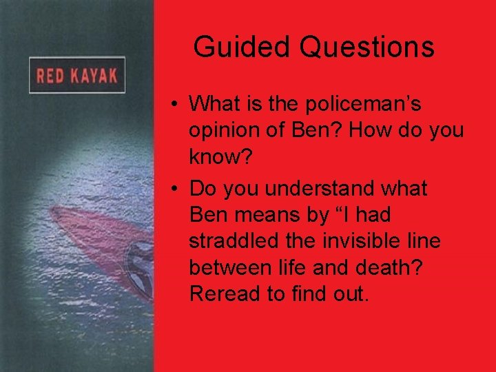 Guided Questions • What is the policeman’s opinion of Ben? How do you know?